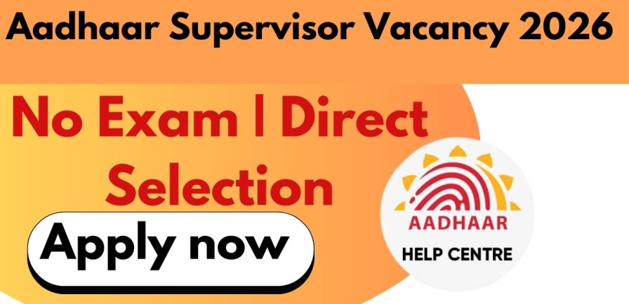 Aadhaar Supervisor/Operator Recruitment 2026
